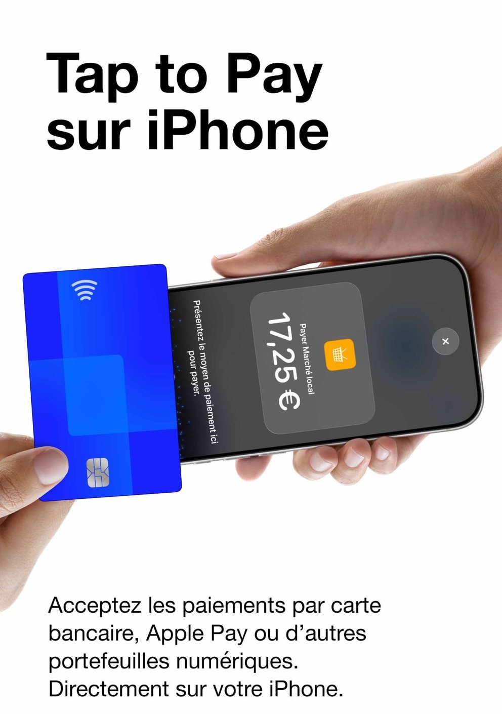 Tap to Pay sur iPhone. Acceptez les paiements par carte bancaire, Apple Pay ou d’autres portefeuilles numériques. Directement sur votre iPhone.